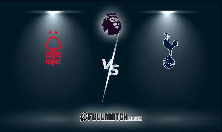 Nottingham Forest vs Tottenham Hotspur Full Match Replay
