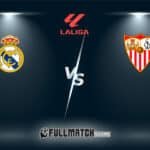 Sevilla vs Real Madrid Full Match Replay