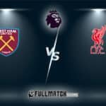 Liverpool vs West Ham United 28 Feb 2026
