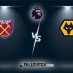 West Ham United vs Wolverhampton Wanderers Full Match Replay