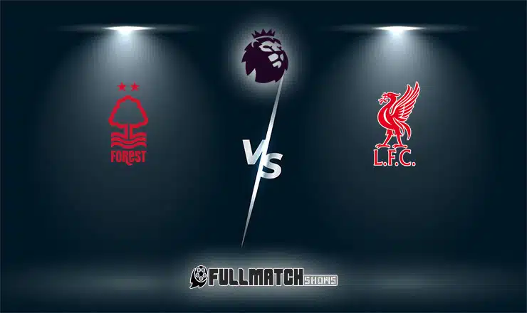 Liverpool vs Nottingham Forest Full Match Replay