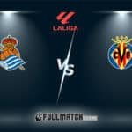 Villarreal vs Real Sociedad 20 Mar 2026