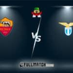 Roma vs Lazio Full Match Replay