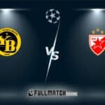 Live Young Boys vs Crvena Zvezda 29 Jan 2024