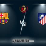 Atlético Madrid vs Barcelona 12 Feb 2026
