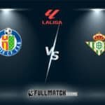 Real Betis vs Getafe Full Match Replay