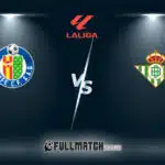 Real Betis vs Getafe Full Match Replay