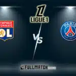 PSG vs Olympique Lyonnais Full Match Replay