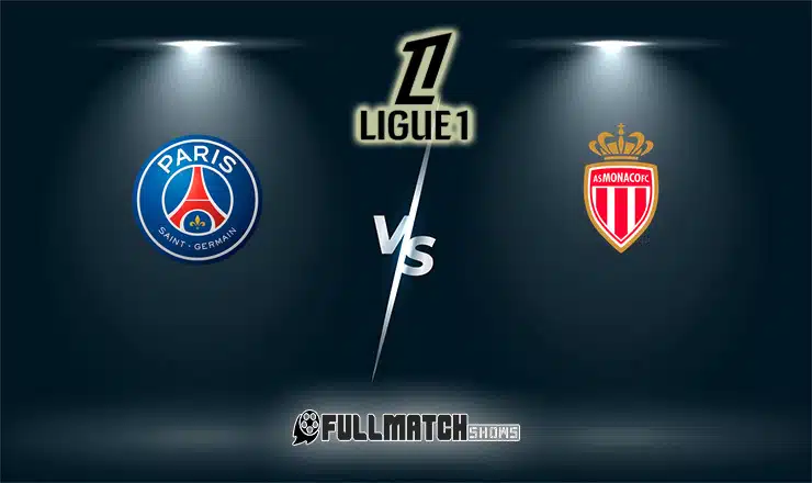 PSG vs Monaco Full Match Replay