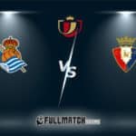 Live Real Sociedad vs Osasuna 6 Feb 2024