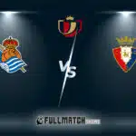 Real Sociedad vs Osasuna 13 Jan 2026