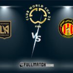 Live Los Angeles FC vs ES Tunis 20 Jun 2025