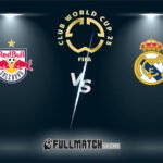 Live Salzburg vs Real Madrid 26 Jun 2025