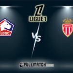 Monaco vs Lille Full Match Replay