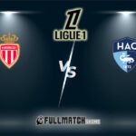 Le Havre vs Monaco Full Match Replay