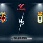 Real Oviedo vs Villarreal Full Match Replay