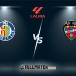 Levante vs Getafe Full Match Replay