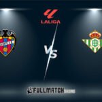 Real Betis vs Levante Full Match Replay