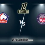 Toulouse vs Lille Full Match Replay