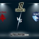 Le Havre vs Metz Full Match Replay
