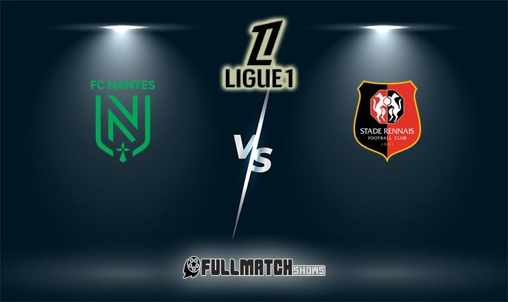 Rennes vs Nantes Full Match Replay