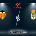 Real Oviedo vs Valencia 14 Mar 2026