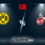Köln vs Borussia Dortmund 7 Mar 2026