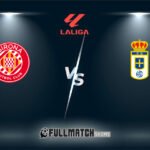 Girona vs Real Oviedo 25 Oct 2025