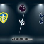 Tottenham Hotspur vs Leeds United Full Match Replay