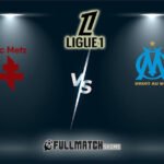 Olympique Marseille vs Metz Full Match Replay