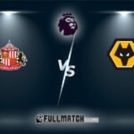 Wolverhampton Wanderers vs Sunderland Full Match Replay