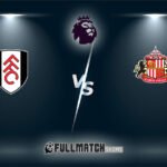 Sunderland vs Fulham Full Match Replay
