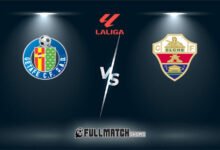 Elche vs Getafe Full Match Replay