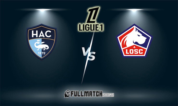 Lille vs Le Havre Full Match Replay