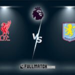 Aston Villa vs Liverpool Full Match Replay