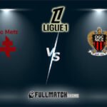 Nice vs Metz Full Match Replay