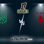 Metz vs Nantes Full Match Replay