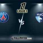 Le Havre vs PSG 28 Feb 2026