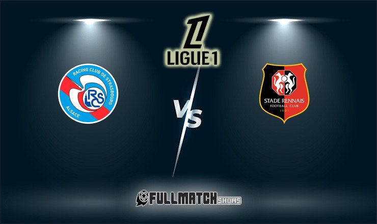 Strasbourg vs Rennes Full Match Replay