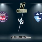 Le Havre vs Toulouse 15 Feb 2026