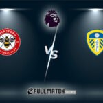 Leeds United vs Brentford Full Match Replay