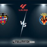 Villarreal vs Levante Full Match Replay
