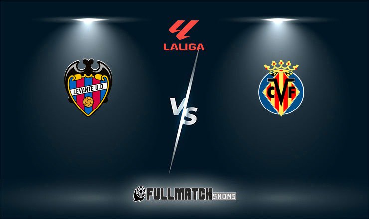 Villarreal vs Levante Full Match Replay