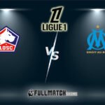 Lille vs Olympique Marseille 5 Dec 2025