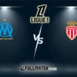 Monaco vs Olympique Marseille Full Match Replay
