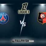 Rennes vs PSG Full Match Replay