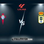 Celta De Vigo vs Real Oviedo Full Match Replay