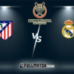 Atlético Madrid vs Real Madrid 8 Jan 2026