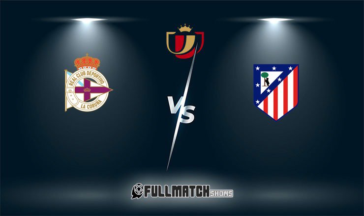 Deportivo La Coruña vs Atlético Madrid 13 Jan 2026