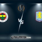 Fenerbahçe vs Aston Villa 22 Jan 2026